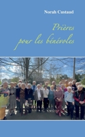 Prières pour les bénévoles 2322222836 Book Cover