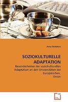 Soziokulturelle Adaptation: Besonderheiten der soziokulturellen Adaptation an den Universitäten der Europäischen Union 3639256085 Book Cover