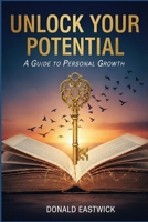 Unlock Your Potential: A Guide to Personal Growth B0FQWLJCYN Book Cover