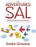 The Adventures of Sal - The Pet Playground in the Sky 1952320291 Book Cover