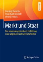 Markt Und Staat: Eine Anwendungsorientierte Einführung in Die Allgemeine Volkswirtschaftslehre 3658187522 Book Cover