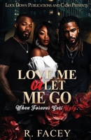 Love Me Or Let Me Go 1965448941 Book Cover