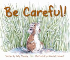 Be Careful! 1404514783 Book Cover