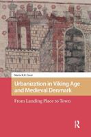 Urbanization in Viking Age and Medieval Denmark: From Landing Place to Town 9462987203 Book Cover