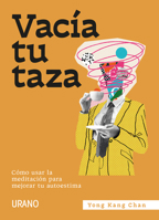 Vacía tu taza: Cómo usar la meditación para mejorar tu autoestima 8417694625 Book Cover