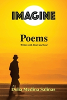 Imagine: Poems Written with Heart and Soul B0B1CMYD6K Book Cover