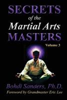 Secrets of the Martial Arts Masters 3 1937884236 Book Cover