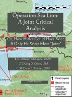 Operation Sea Lion: A Joint Critical Analysis, Or, How Hitler Could Have Won, If He Were More Joint 1608880222 Book Cover