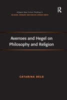 Averroes and Hegel on Philosophy and Religion 1138248916 Book Cover