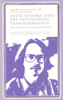 Peter Handke and the Postmodern Transformation: The Goalie's Journey Home (Literary Frontiers Edition) 0826204201 Book Cover