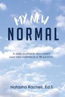 My New Normal: A daily journal to document your new normal as a TBI survivor. 1985886707 Book Cover