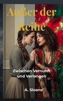 Außer der Reihe: Zwischen Vernunft und Verlangen (German Edition) B0GYKQ8747 Book Cover