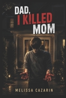 Dad, I Killed Mom: Splatter / Transgressive B0GLPYFQWC Book Cover