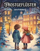 Frostgeflüster: Bezaubernde Wintergeschichten für Kinder ab 3 Jahren mit farbenfrohen Illustrationen B0CL7NG7RZ Book Cover