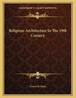 Religious Architecture In The 19th Century 1163056251 Book Cover