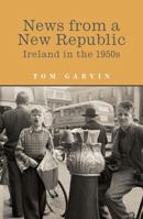 News from a New Republic: Ireland in the 1950s 0717150585 Book Cover