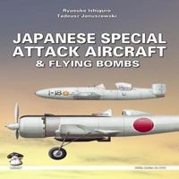 Japanese Special Attack Aircraft & Flying Bombs 8389450127 Book Cover