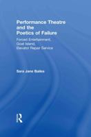 Performance Theatre and the Poetics of Failure 0415585651 Book Cover