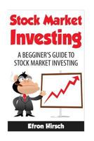 Stock Market Investing: A Beginner's Guide to Stock Market Investing 1536968390 Book Cover