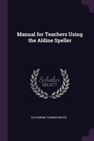 Learning To Spell: A Manual For Teachers Using The Aldine Speller 137735203X Book Cover