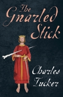 The Gnarled Stick 1784656631 Book Cover