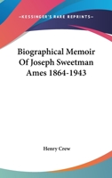 Biographical Memoir of Joseph Sweetman Ames 1864-1943 143256675X Book Cover