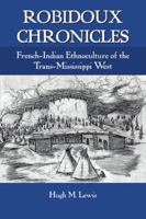 Robidoux Chronicles: Ethnohistory of the French-American Fur Trade 1412025702 Book Cover
