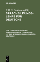 Die Lehre Von Der Silbenbildung in Verbindung Mit Der Sprachzeichenlehre Fur Deutsche 3111074978 Book Cover