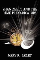 Vhan Zeely and the Time Prevaricators 1606934775 Book Cover
