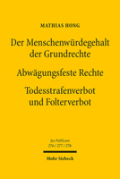 Der Menschenwurdegehalt Der Grundrechte - Abwagungsfeste Rechte - Todesstrafenverbot Und Folterverbot: Bande 1-3 316157589X Book Cover