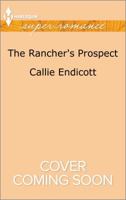 The Rancher's Prospect 037361005X Book Cover