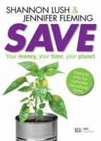 Save: Your Money, Your Time, Your Planet 0733324444 Book Cover