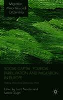 Social Capital, Political Participation and Migration in Europe: Making Multicultural Democracy Work? 0230244165 Book Cover