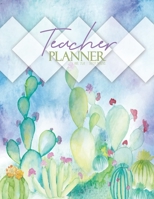 Teacher Planner: Weekly and Monthly Teacher Planner January through December, Record Boo for Teachers (Floral Cactus Cover) 1705955428 Book Cover
