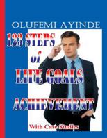 123 Steps of Life Goals Achievement: With Case Studies 1535418915 Book Cover