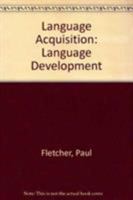 Language Acquisition: Language Development 052129536X Book Cover