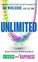 Unlimited: Break Free from Beliefs That Block Success and Happiness 1523968540 Book Cover