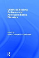 Childhood Feeding Problems and Adolescent Eating Disorders 0415371856 Book Cover