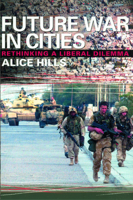 Future War In Cities: Rethinking a Liberal Dilemma 0714684945 Book Cover