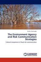 The Environment Agency and Risk Communication Strategies: Cultural competence in flood risk communication 3659249181 Book Cover