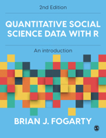 Quantitative Social Science Data with R: An Introduction 152979045X Book Cover