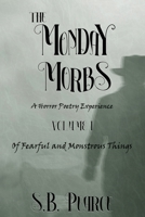 The Monday Morbs - Volume I - Of Fearful and Monstrous Things B0BXFQN7PC Book Cover