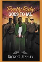 Pretty Ricky goes to jail 1547224967 Book Cover