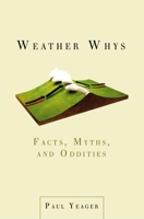 Weather Whys: Facts, Myths, and Oddities 0399535705 Book Cover