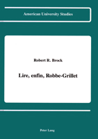 Lire, Enfin, Robbe-Grillet 0820414514 Book Cover