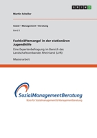 Fachkräftemangel in der stationären Jugendhilfe: Eine Expertenbefragung im Bereich des Landschaftsverbandes Rheinland (LVR) 3656066353 Book Cover