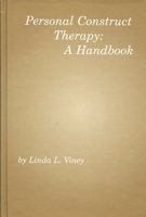 Personal Construct Therapy: A Handbook (Developments in Clinical Psychology) 1567502296 Book Cover