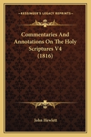 Commentaries And Annotations On The Holy Scriptures V4 1165949148 Book Cover