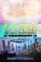 Gone. The Great Disappearance - Day One B0BQ5C8H2J Book Cover