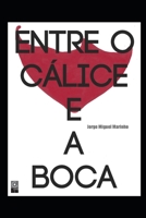 Entre o Cálice e a Boca (Portuguese Edition) B0CQW6W8Z8 Book Cover